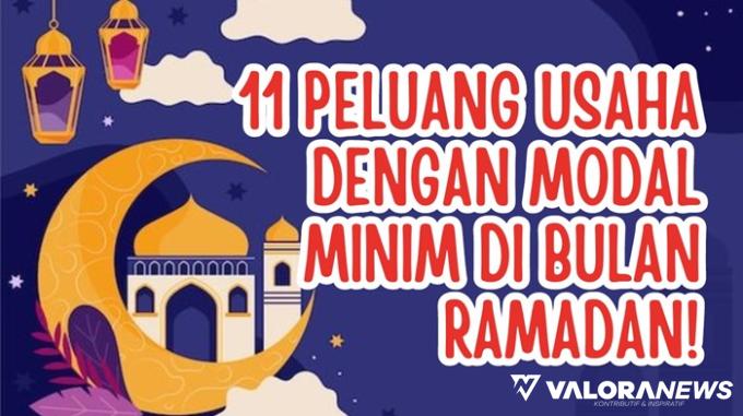 11 Ide Usaha Menarik di Bulan Ramadan: Potensi Untung Jutaan Rupiah dengan Modal Minim!