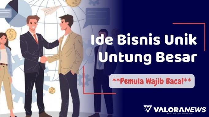 3 Ide Bisnis Unik, Salah Satunya bisa untung Rp9 Juta/Bulan