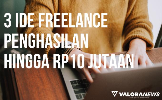 3 Ide Freelance Penghasilan hingga Rp10 Jutaan, Kerjanya dari Menulis Online