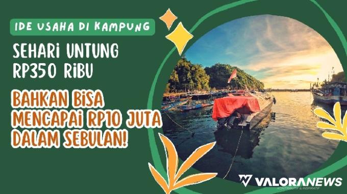 Buruan Pulkam! 3 Ide Usaha Ini Berpeluang Cuan Besar di Perkampungan, Laba Rp10 Juta/Bulan