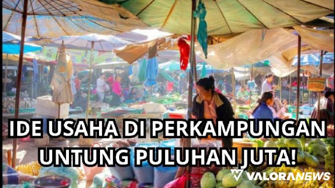 3 Ide Usaha Sampingan di Desa, Untung Rp60 Juta Sebulan!