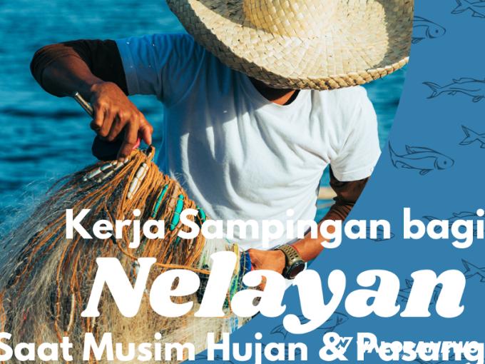 3 Kerja Sampingan Bagi Nelayan, Kalau Musim Hujan dan Sedang Pasang