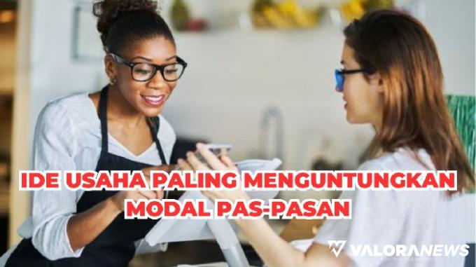 3 Peluang Usaha Paling Mudah Tahun 2023, Cuma Modal Rp5 Jutaan Saja!