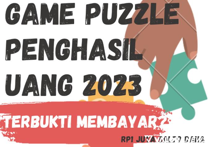 4 Game Puzzle Penghasil Uang dan Pembuktian Pembayarannya, Nomor 3 Sampai Jutaan?