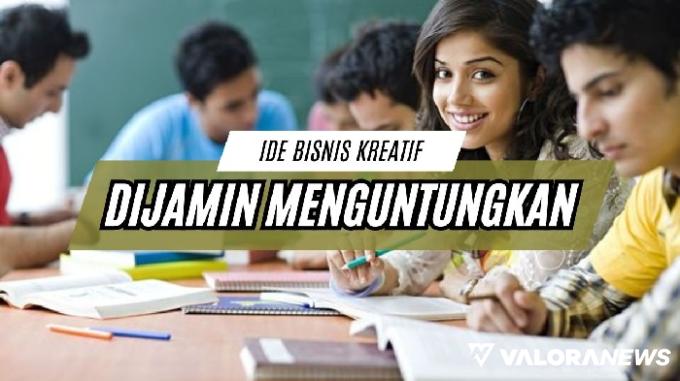 4 Ide Bisnis Kreatif Ini Cuma Modal Rp1 Juta! Anak Muda Wajib Tahu