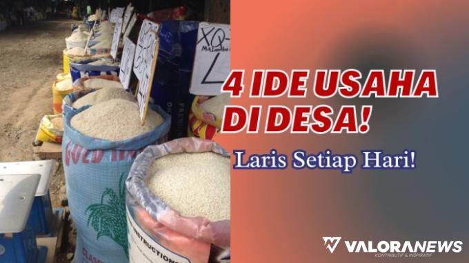 4 Ide Usaha di Desa, Paling Menjanjikan Untung Setiap Hari!