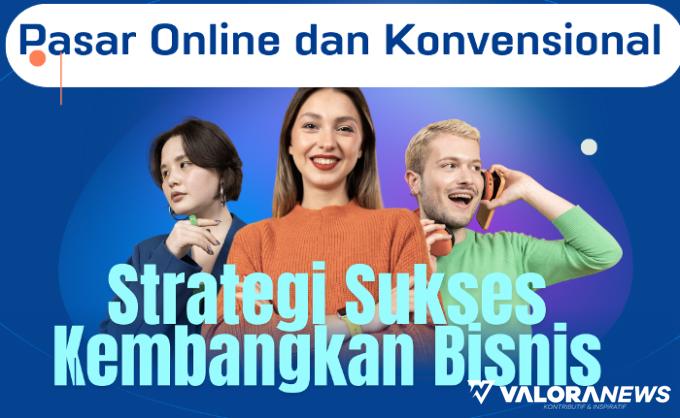 4 Strategi Mengembangkan Bisnis ke Seluruh Indonesia, Bisa untuk Online dan Konvensional