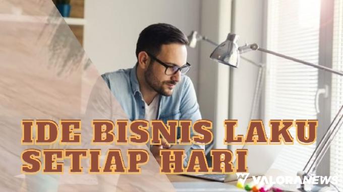 5 Ide Bisnis Khusus Pemula Laku Setiap Hari, Gila Cuannya hingga Jutaan Rupiah!