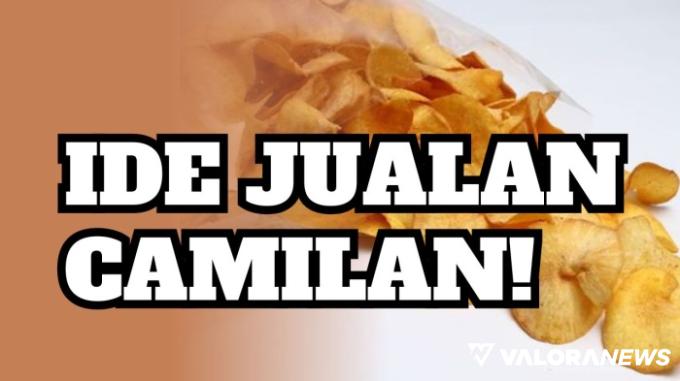 5 Ide Jualan Camilan Modal Rp100 Ribu Saja! Yakin Tidak Tertarik?