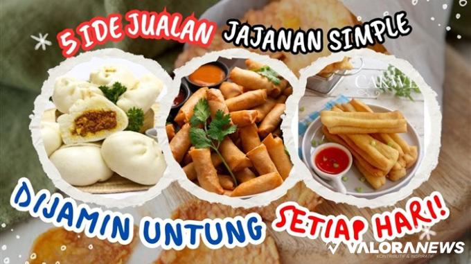 5 Ide Jualan Makanan Simple 2024! Modal Rp100 Ribu, Untung Jutaan Rupiah