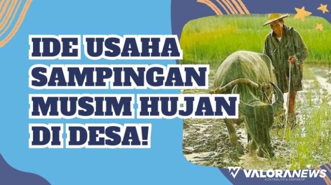 5 Ide Usaha Sampingan Musim Hujan di Desa, Nomor 5 Omzet Rp27 Juta Sebulan