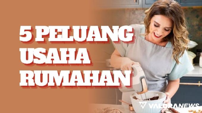 5 Peluang Usaha Rumahan yang Simpel, Modal Tepung, Untungnya Segunung!