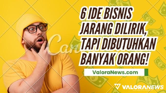 Langka! 6 Ide Bisnis Ini Jarang Dilirik, tapi Dibutuhkan Banyak Orang, Berani Coba?