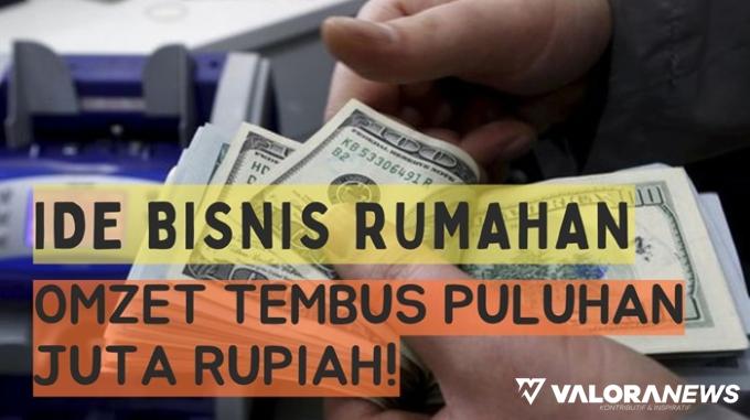 6 Peluang Bisnis Terbukti Laris, Omzet Tembus Puluhan Juta Rupiah!