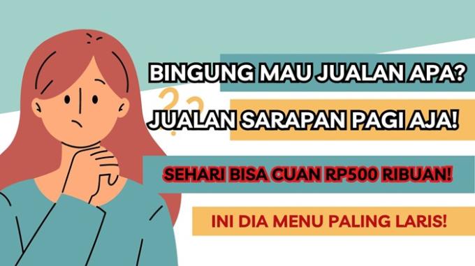 7 Ide Sarapan Pagi Paling Laris Dijual! Penghasilan Rp500 Ribuan Sehari