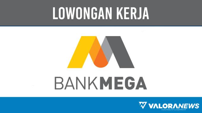 Bank Mega buka Lowongan Kerja Management Development Program (MDP) November 2023, Berikut...