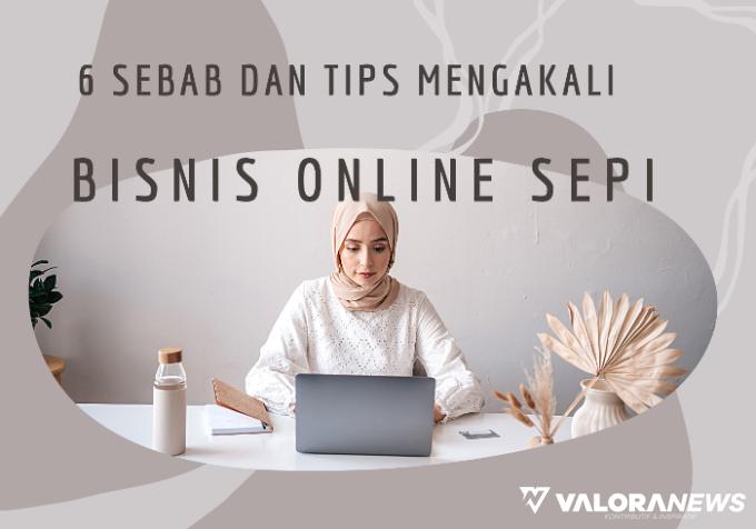 Bisnis Online Pemula Sepi Pengunjung? Ternyata Ini 6 Sebab dan Cara Mengakalinya