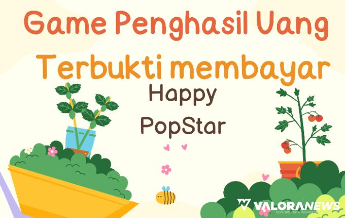 Bonus Undang Teman 20 Persen dari Game Penghasil Uang Happy PopStar, Terbukti?