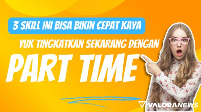 Cara Cepat Kaya di Usia Muda, Lakukan 3 Part Time Ini dari Sekarang