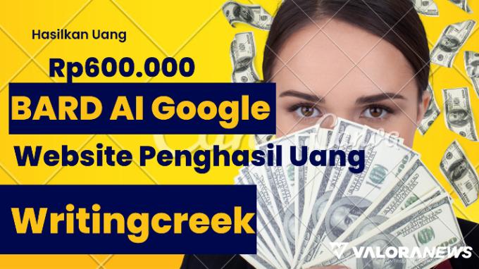 Cara Hasilkan Uang Pakai Bard AI Google, Cuan Hingga Rp600 Ribu dengan Metode Berikut