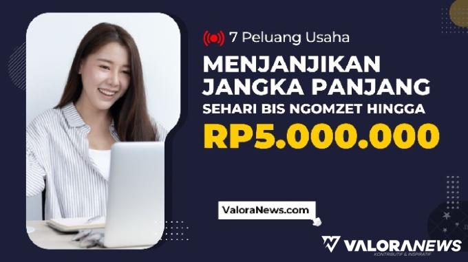 Cek Sekarang! Ini 7 Peluang Bisnis Pemula Menjanjikan Jangka Panjang, Sehari Ngomset Rp5...