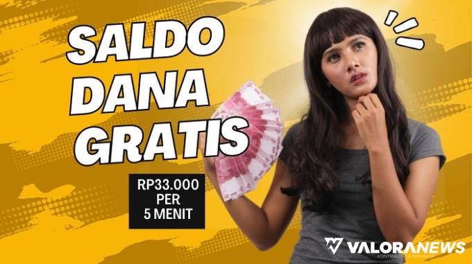 Dapat DANA Gratis Rp33.000 Per 5 Menit di Website Penghasil Uang Ini, Tugasnya...