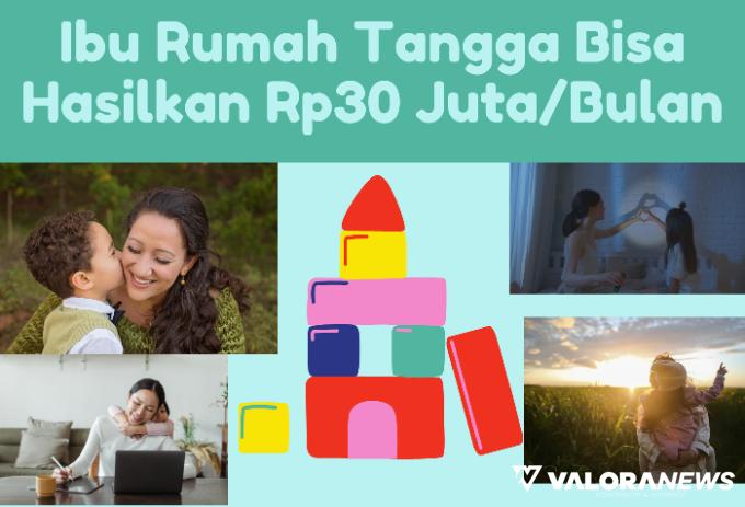 Freelance Khusus Ibu Rumah Tangga Bisa Cuan Rp30 Juta? Ternyata Ini yang Harus Dilakukan