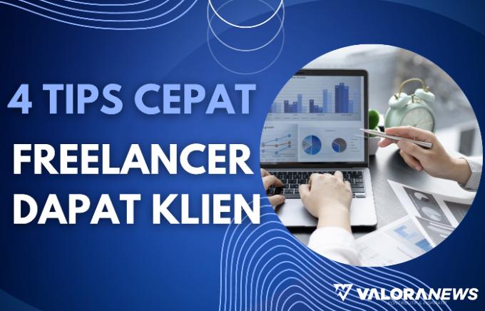 4 Tips Sukses sebagai Pekerja Freelance, Dapat Klien yang Lebih Banyak