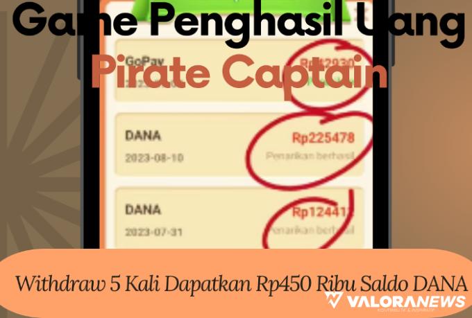 Game Penghasil Uang Pirate Captain, Withdraw 5 Kali Dapat Rp450 Ribu Saldo DANA Gratis