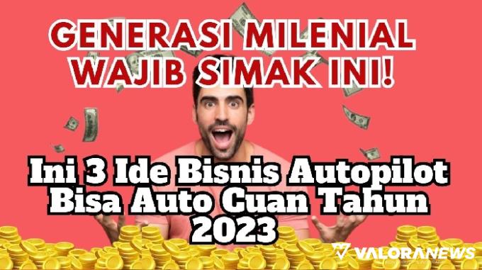 Gokil! 3 Ide Bisnis Ini bisa Autopilot, Cuan Mengalir tanpa Banyak Kerja