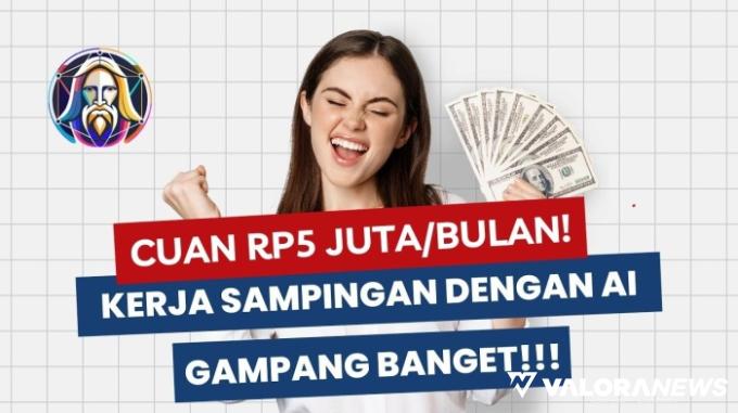 Ide Kerja Sampingan: Hasilkan Rp5 Juta Tiap Bulan dengan AI Menggunakan Cara Ini