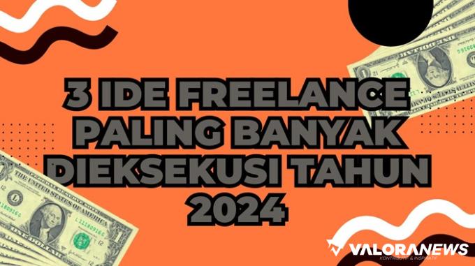 Incaran Anak Muda Sekarang! Ide Freelance Paling Menjanjikan 2024