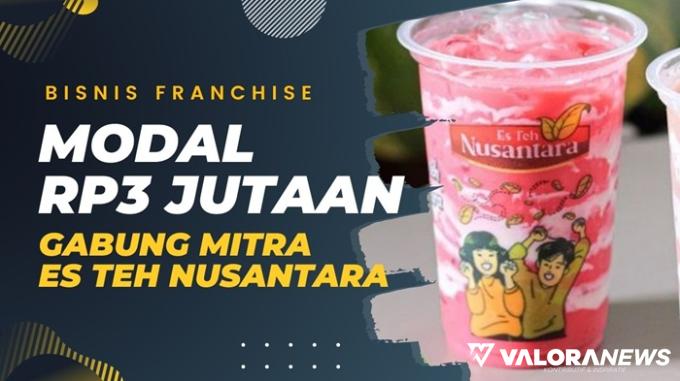 Jadi Mitra Es Teh Nusantara dengan Modal Rp3 Jutaan, Simak Cara Daftarnya!