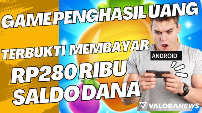 Katanya Game Penghasil Uang Ini Terbukti Membayar Rp280 Ribu Saldo DANA, Benarkah?