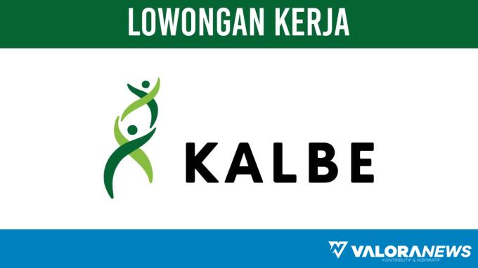 Kembali Dibuka Lowongan Kerja PT Kalbe Farma Tbk November 2023, Begini Cara Daftarnya