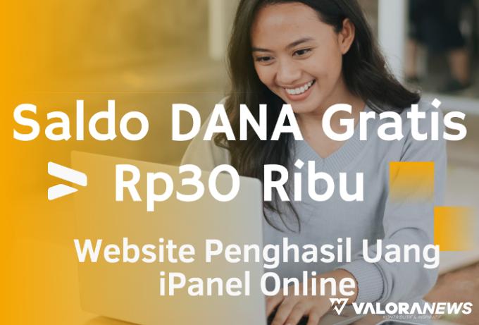 Kerjakan 3 Survei Dikasih Rp30 Ribu DANA Gratis dari Website Penghasil Uang Ini, Terbukti?