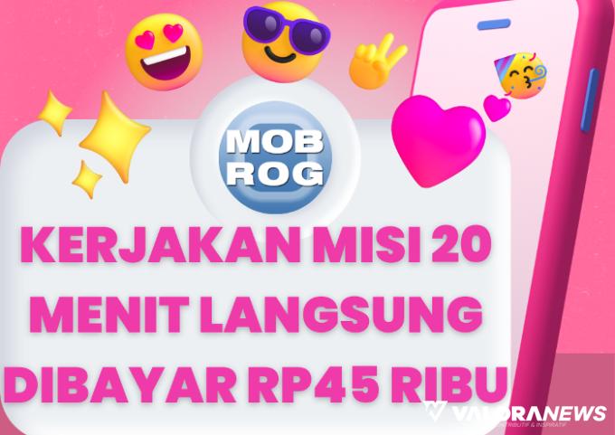 Kerjakan Misi 20 Menit Langsung Dibayar Rp45 Ribu dari Situs Ini, Caranya?