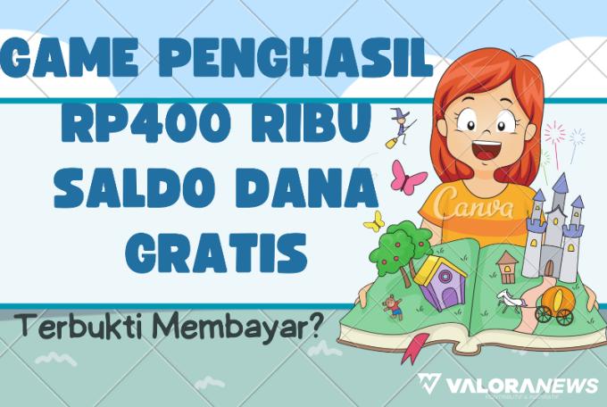 Main Game Dibayar Rp400 Ribu Saldo DANA Gratis dari Aplikasi Ini, Terbukti?