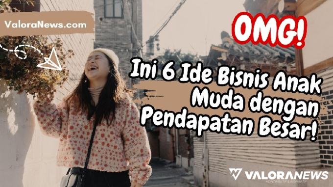 Anak Muda Merapat! 6 Ide Bisnis Ini bisa Hasilkan Cuan Besar, Mulai dari Sekarang!