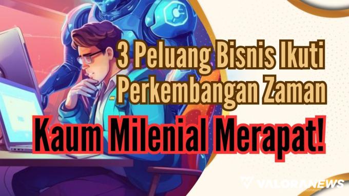 Melek Teknologi, 3 Ide Bisnis Ini bisa Kebanjiran Cuan