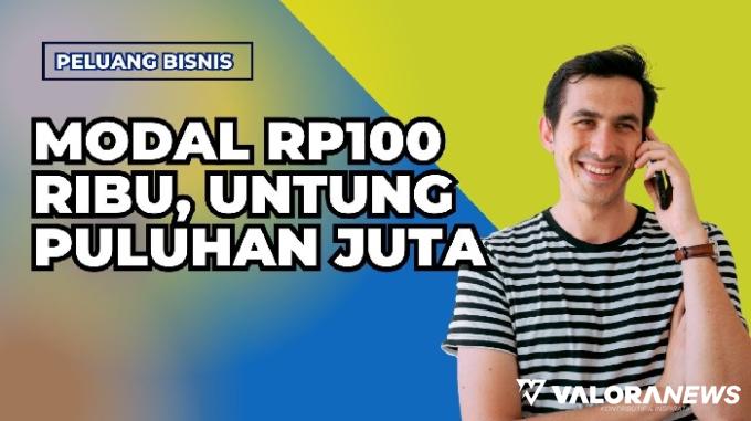 Modal Rp100 Ribu Bisa Cuan Puluhan Juta! Berikut 5 Ide Bisnisnya