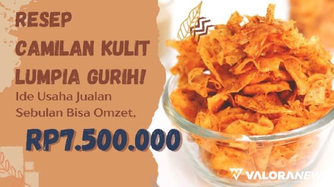 Modal Rp17 Ribuan Omzet Rp7,5 Juta Sebulan, Ini Resep Rahasia Camilan Kulit Lumpia!