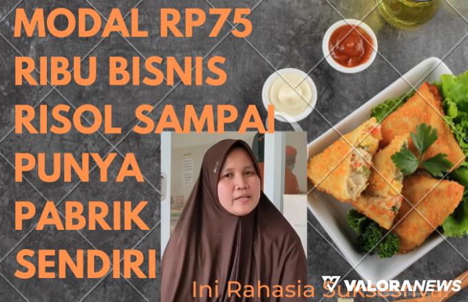 Modal Rp75 Ribu Bisnis Risol Sampai Punya Pabrik Sendiri, Ternyata Ini Rahasianya