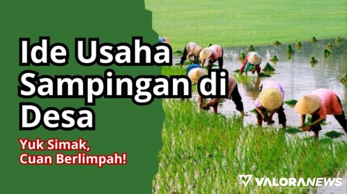 Modal Terbatas, Untung Setiap Hari! Ini 3 Ide Usaha Sampingan di Desa