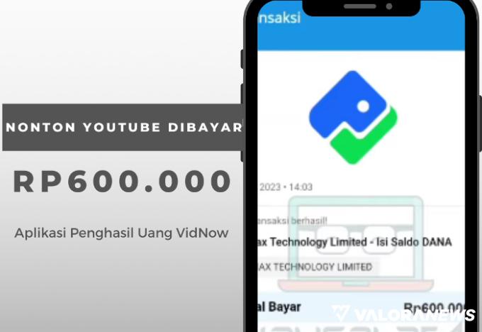 Nonton Youtube Dibayar Rp600 Ribu Saldo DANA dari Aplikasi VidNow, Ini Caranya