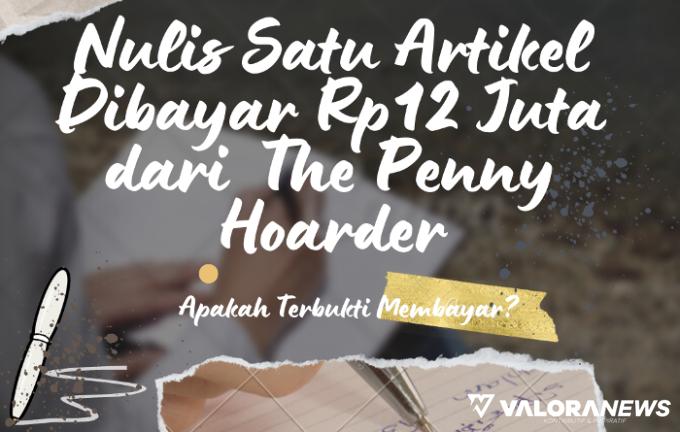 Nulis Artikel, Dibayar Rp12 Juta dari Website Penghasil Uang Ini, Apakah Terbukti...