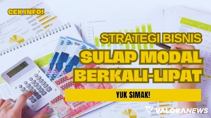 Pebisnis Wajib Cobain Strategi Ini, Uang Rp1 Juta Sebulan Jadi Rp10 Juta!