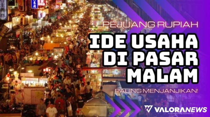 Peluang Usaha Kuliner di Pasar Malam, Wajib Pilih 4 Produk ini! Dijamin Untung