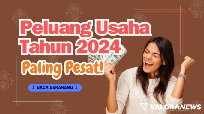 Penghasilan Mulai Rp3-10 Juta Sebulan! Bahaya, Ini 3 Peluang Usaha 2024 Paling Pesat