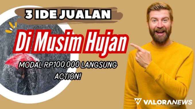 Penghasilan Rp1 Juta Sehari! Cobain 3 Ide Jualan di Musim Hujan Ini